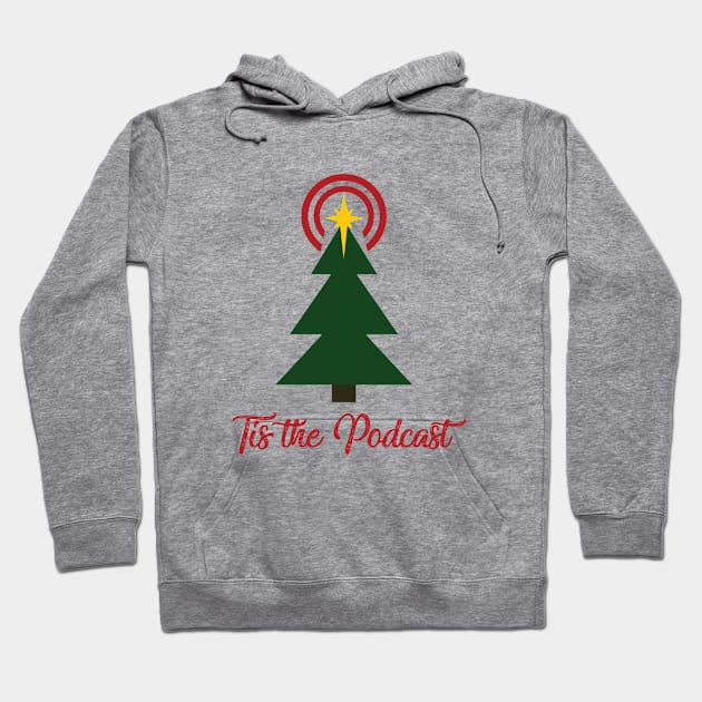 Tis the Podcast Hoodie by Tis the Podcast